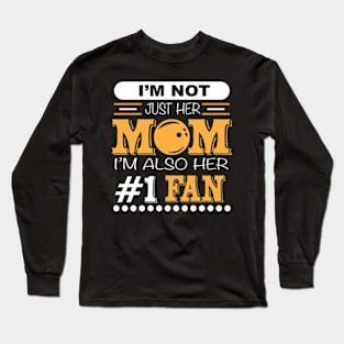 I'm not just her mom i'm her number one fan bowling Long Sleeve T-Shirt